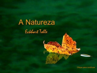 Eckhart Tolle A   Natureza Clique para continuar 
