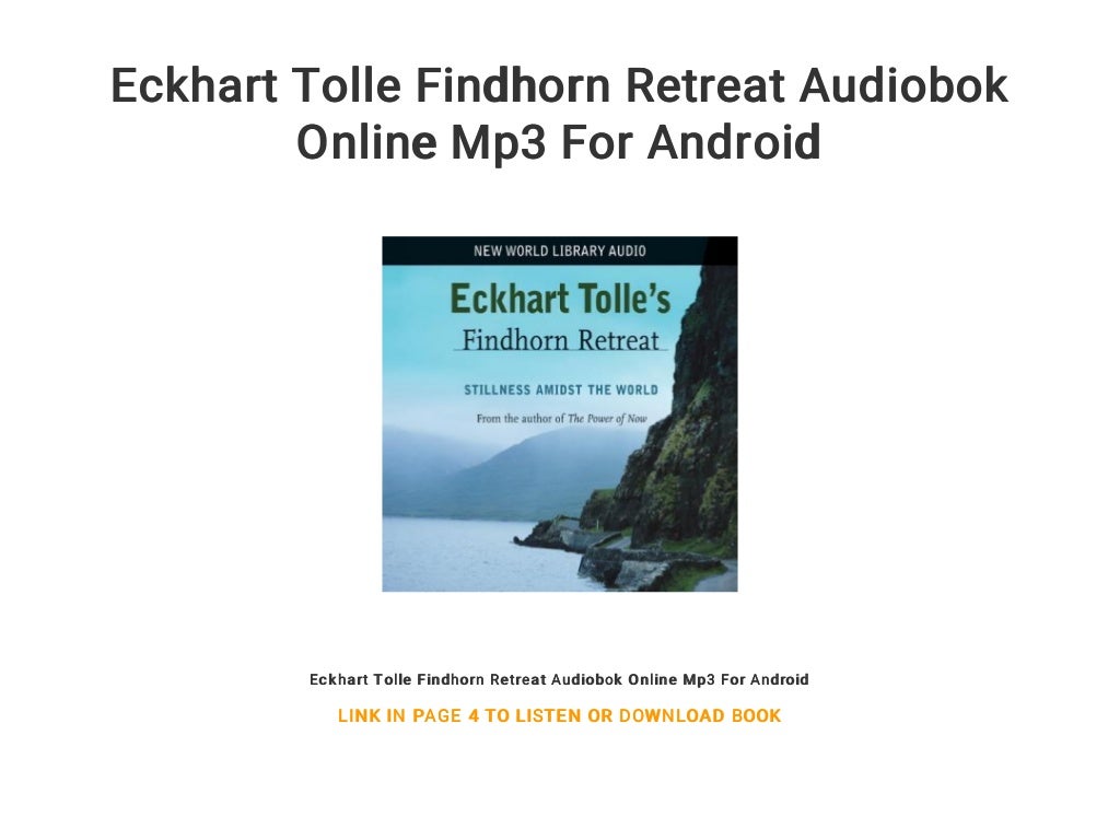 Eckhart Tolle Findhorn Retreat Audiobok Online Mp3 For Android