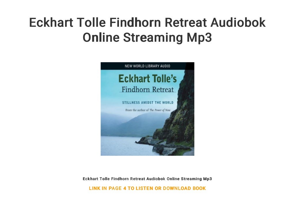 Eckhart Tolle Findhorn Retreat Audiobok Online Streaming Mp3
