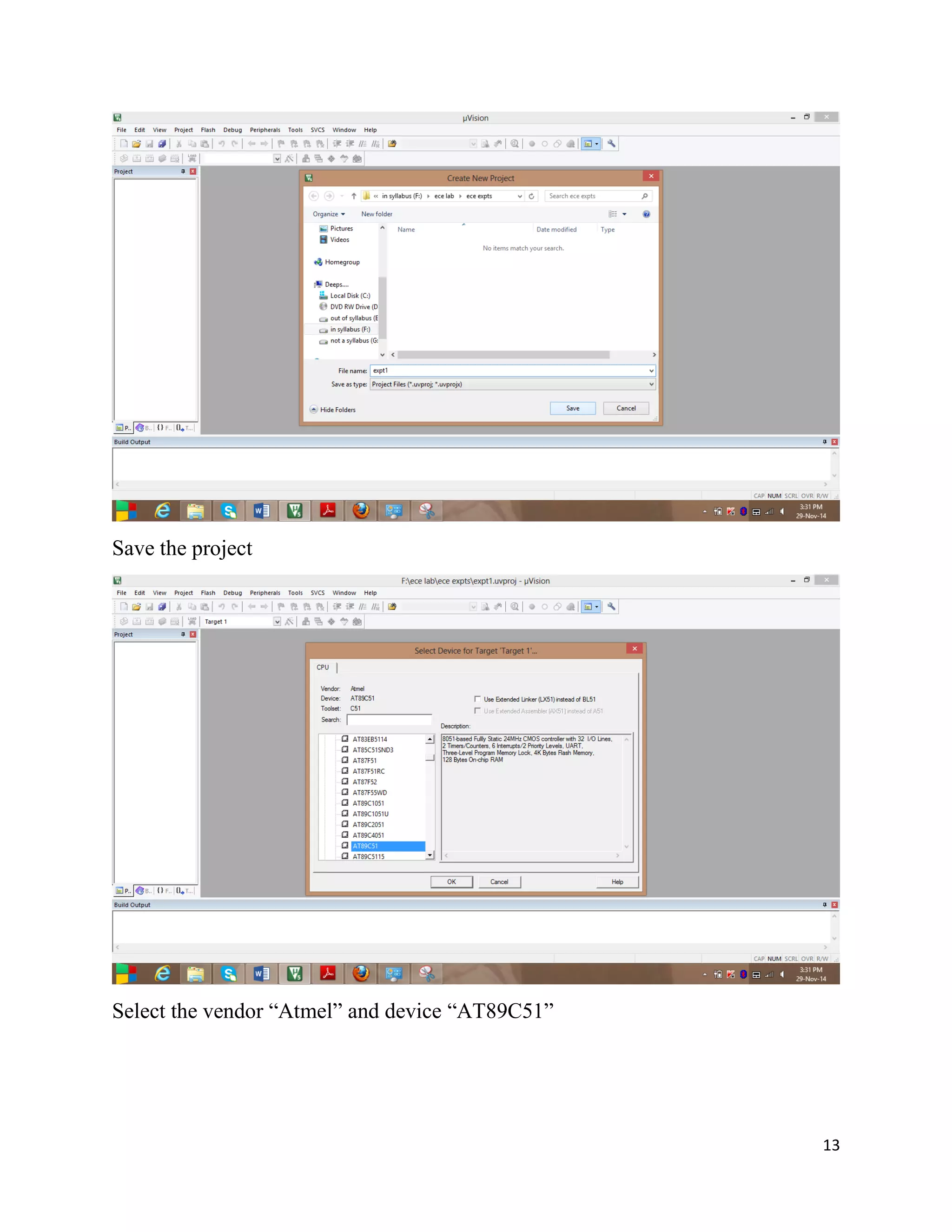 13
Save the project
Select the vendor “Atmel” and device “AT89C51”
 