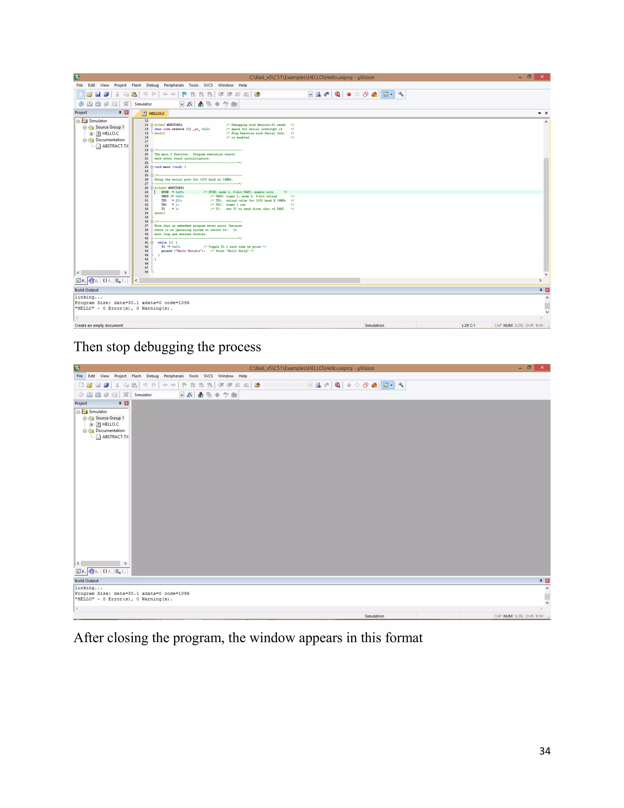 34
Then stop debugging the process
After closing the program, the window appears in this format
 