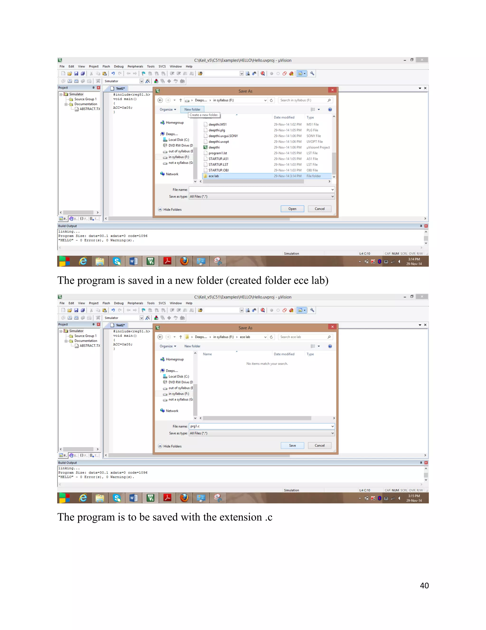 40
The program is saved in a new folder (created folder ece lab)
The program is to be saved with the extension .c
 