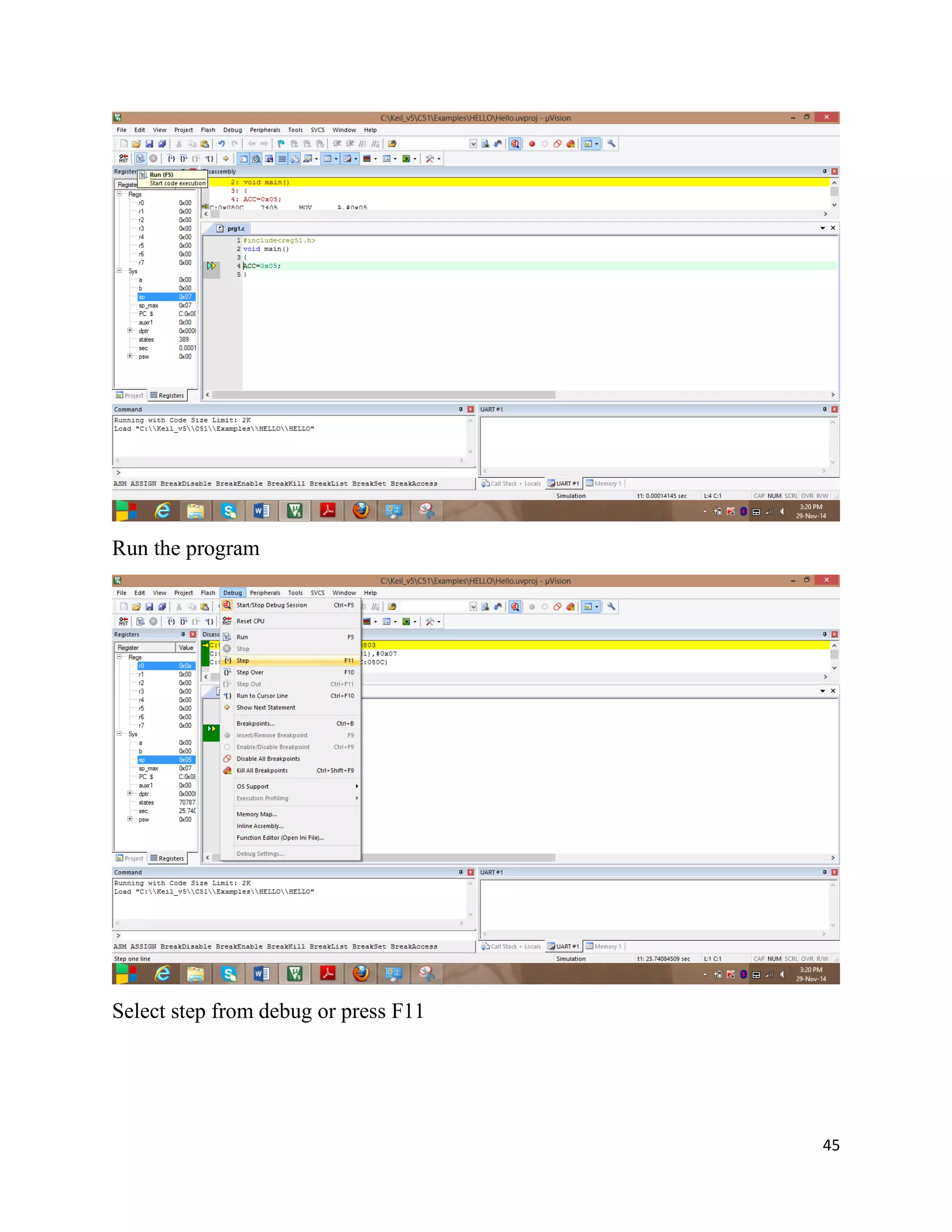 45
Run the program
Select step from debug or press F11
 