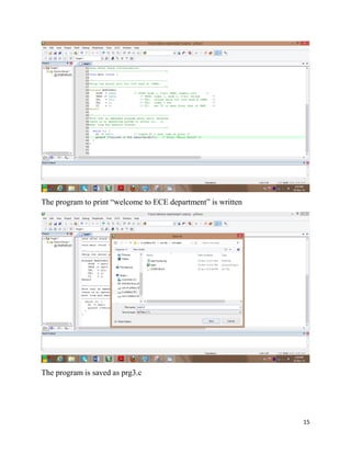 15
The program to print “welcome to ECE department” is written
The program is saved as prg3.c
 
