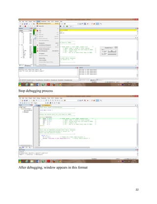 22
Stop debugging process
After debugging, window appears in this format
 