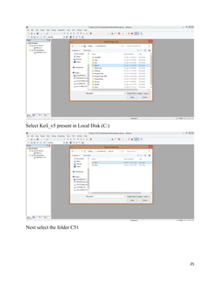 25
Select Keil_v5 present in Local Disk (C:)
Next select the folder C51
 
