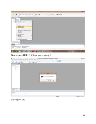 35
Now remove HELLO.C from source group 1
Now select yes
 