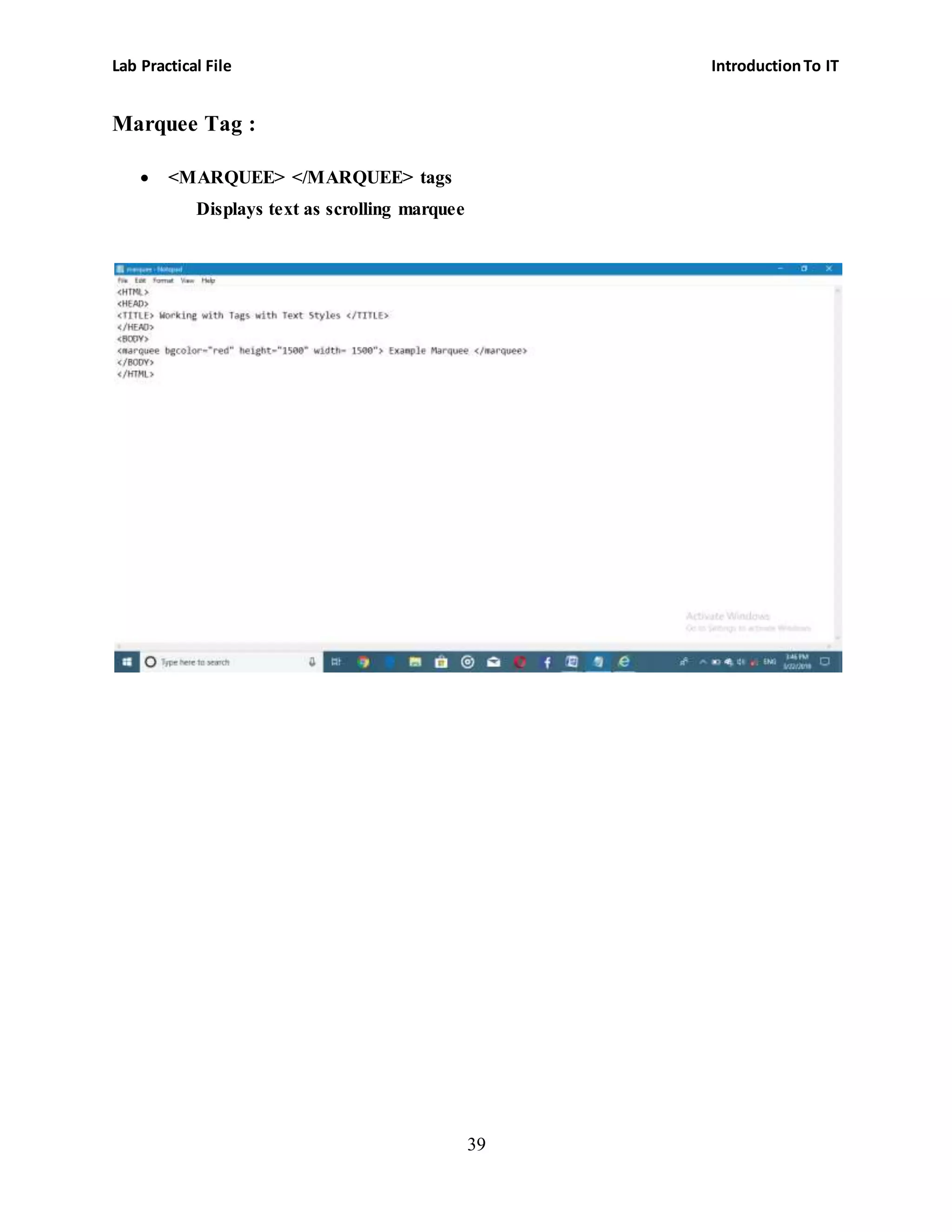 Lab Practical File IntroductionTo IT
39
Marquee Tag :
 <MARQUEE> </MARQUEE> tags
Displays text as scrolling marquee
 