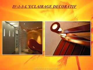 IV-1-3-L’ECLAIRAGE DECORATIF
 