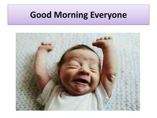 Good Morning Everyone
 