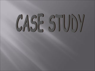 CASE STUDY 