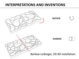 INTERPRETATIONS AND INVENTIONS
Barkow Leibinger, 2D:3D installation.
 