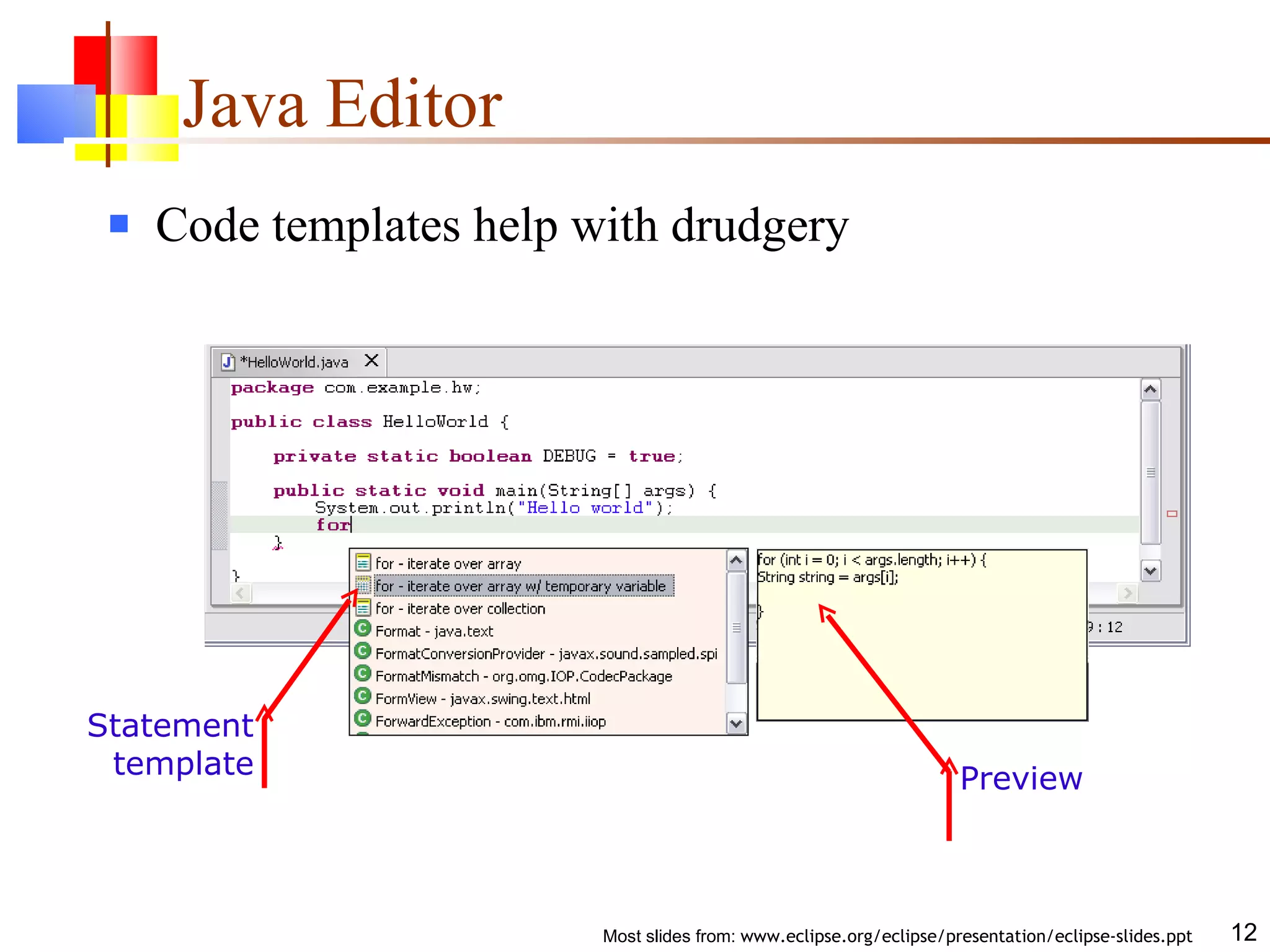 Java Editor Code templates help with drudgery Statement template Preview 