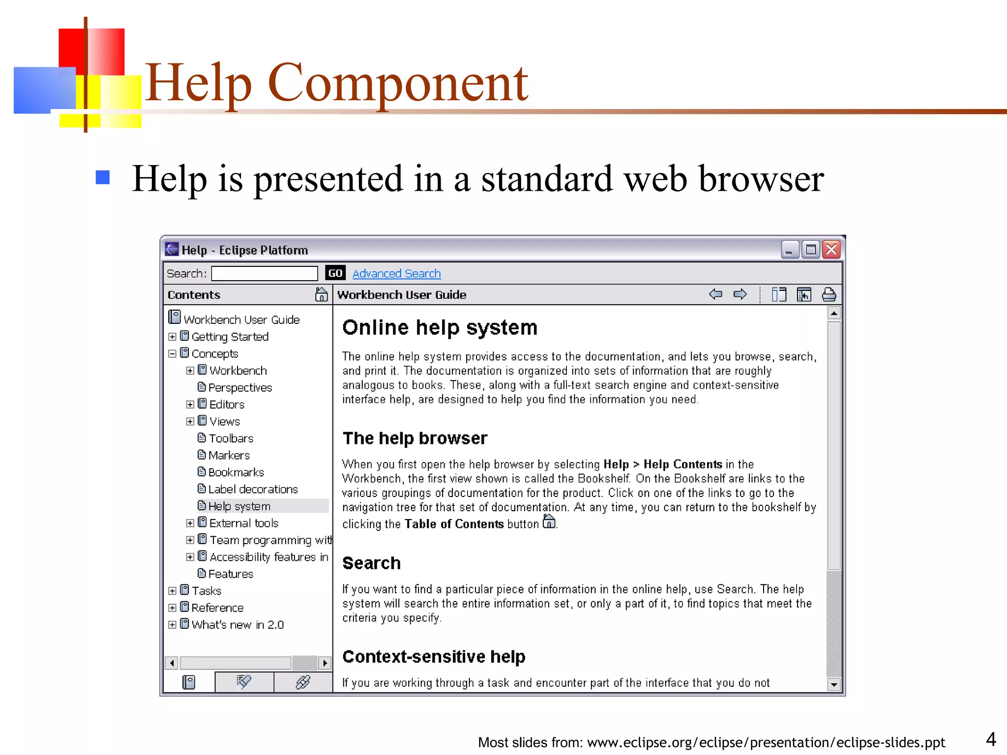 Help Component Help is presented in a standard web browser 