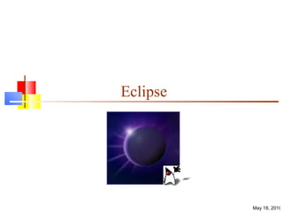 Eclipse May 18, 2010 
