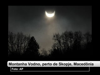 Montanha Vodno, perto de Skopje, Macedônia Foto: AP 
