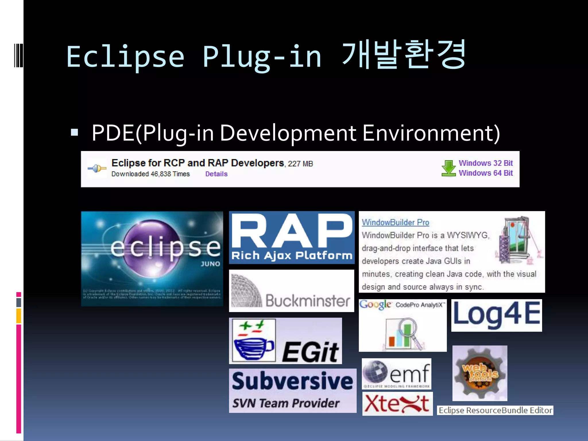 Plug-in Structure
com.hangum.db.browser.rap.core

       META-INF




       plugin.xml




          src

         icons
 