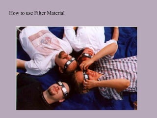 How to use Filter Material

 