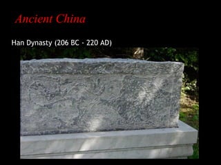 Ancient China
Han Dynasty (206 BC - 220 AD)

 