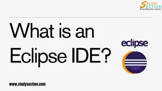 What is an Eclipse IDE? A Robust Coding Environment | PPT