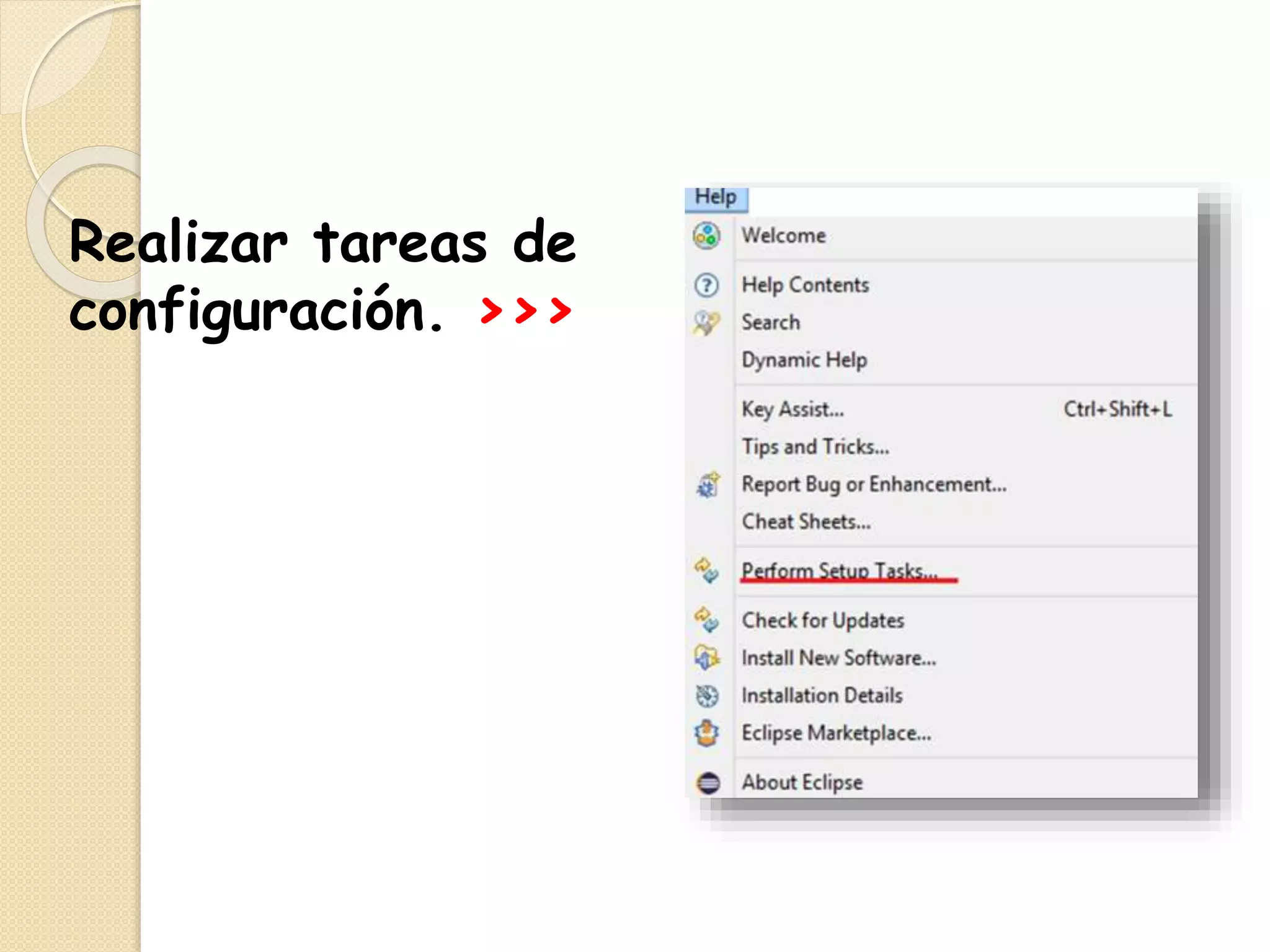 Realizar tareas de
configuración. >>>
 