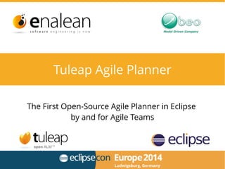 Tuleap Agile Planner 
The First Open-Source Agile Planner in Eclipse 
by and for Agile Teams 
www.enalean. com 
 