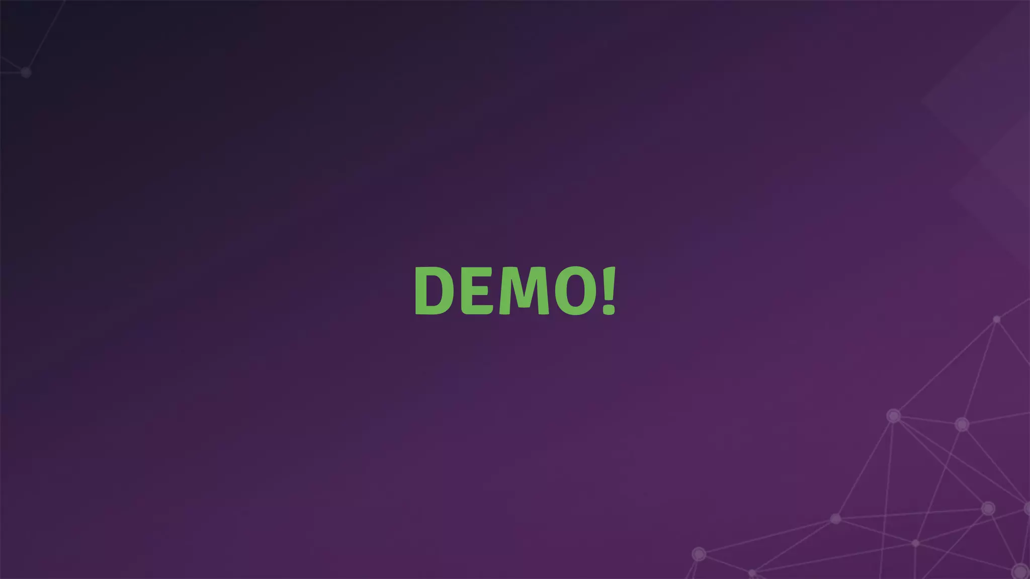DEMO!
 