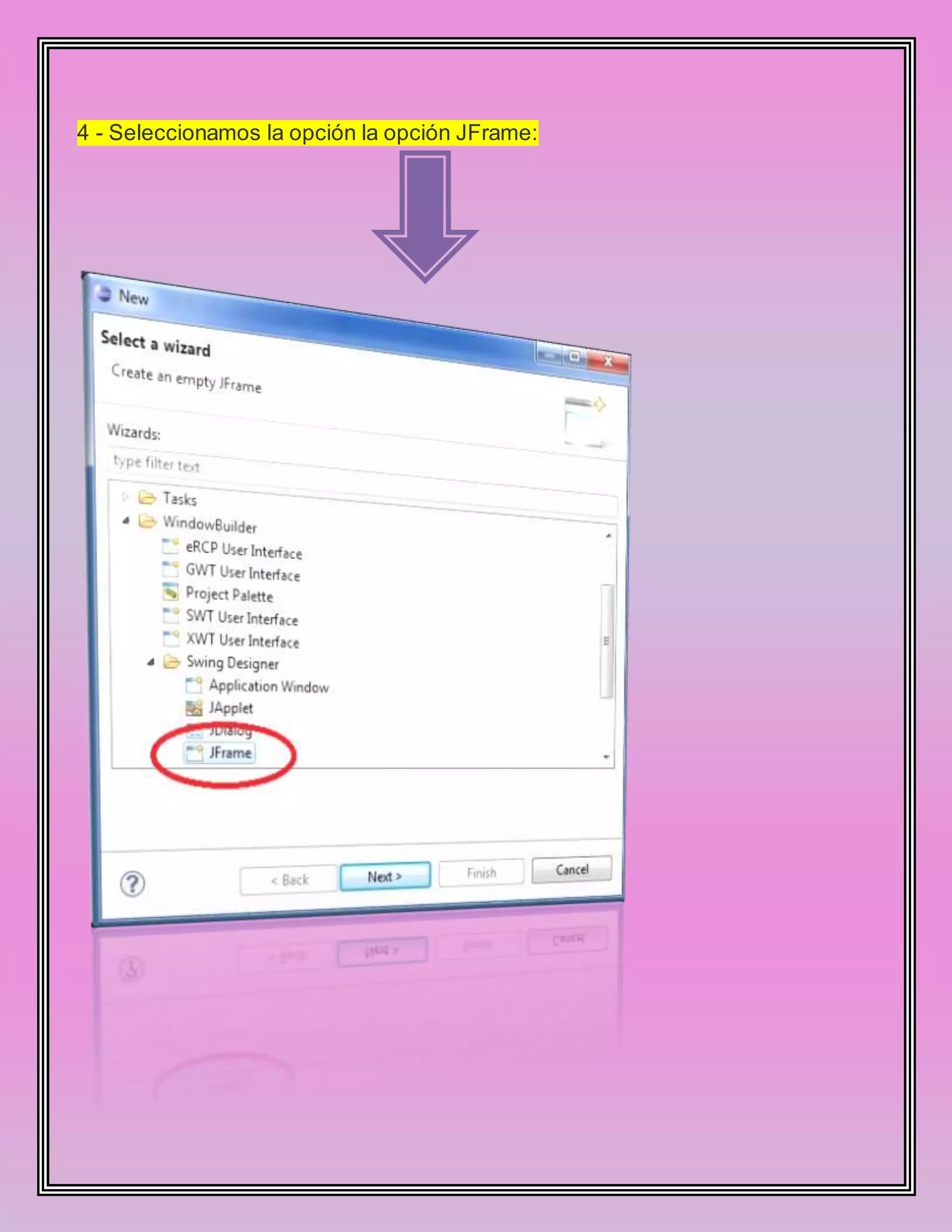 4 - Seleccionamos la opción la opción JFrame:
 