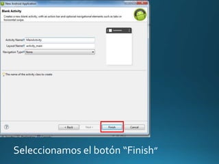 Seleccionamos el botón “Finish”
 