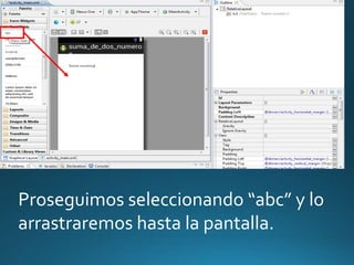 Proseguimos seleccionando “abc” y lo
arrastraremos hasta la pantalla.
 