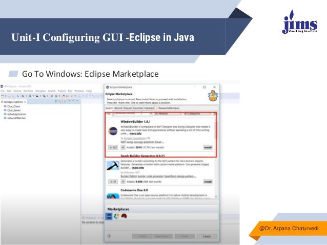 Unit-I Configuring GUI -Eclipse in Java
▰ Go To Windows: Eclipse Marketplace
@Dr. Arpana Chaturvedi
 
