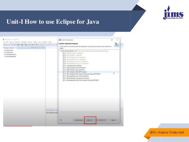 Unit-I How to use Eclipse for Java
@Dr. Arpana Chaturvedi
 