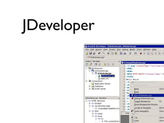 JDeveloper
 