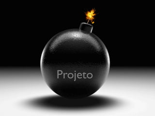 Projeto
 