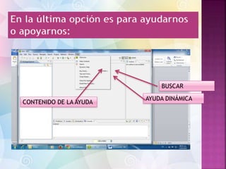 BUSCAR
CONTENIDO DE LA AYUDA
AYUDA DINÁMICA
 
