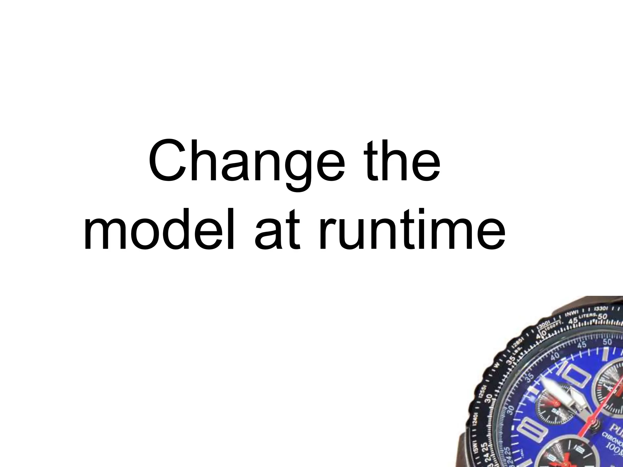Change the model at runtime