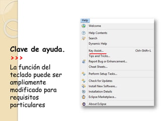 Clave de ayuda.
>>>
La función del
teclado puede ser
ampliamente
modificado para
requisitos
particulares
 