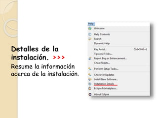Detalles de la
instalación. >>>
Resume la información
acerca de la instalación.
 
