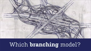 Which branching model?

 