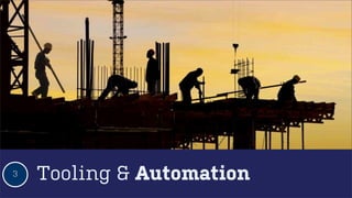 3

Tooling & Automation

 