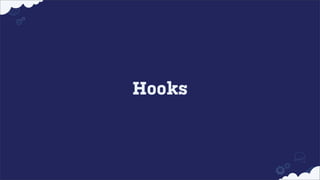 Hooks

 