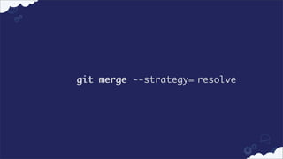 git merge --strategy= resolve

 