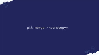 git merge --strategy=

 