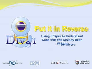 Put it In Reverse Using Eclipse to Understand Code that has Already Been Written Del Myers 