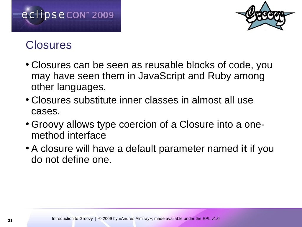 Closures • Closures can be