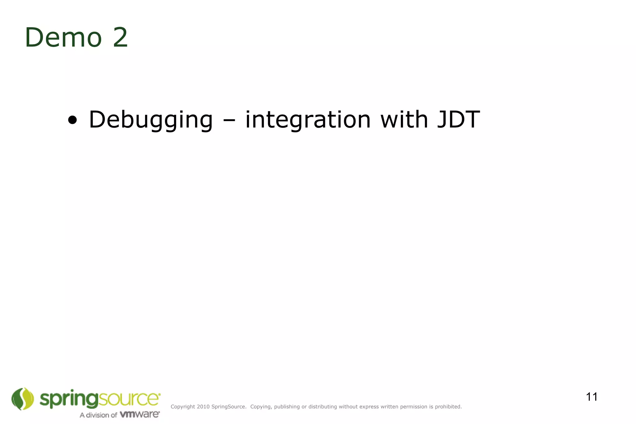 Demo 2 Debugging – integration with JDT 