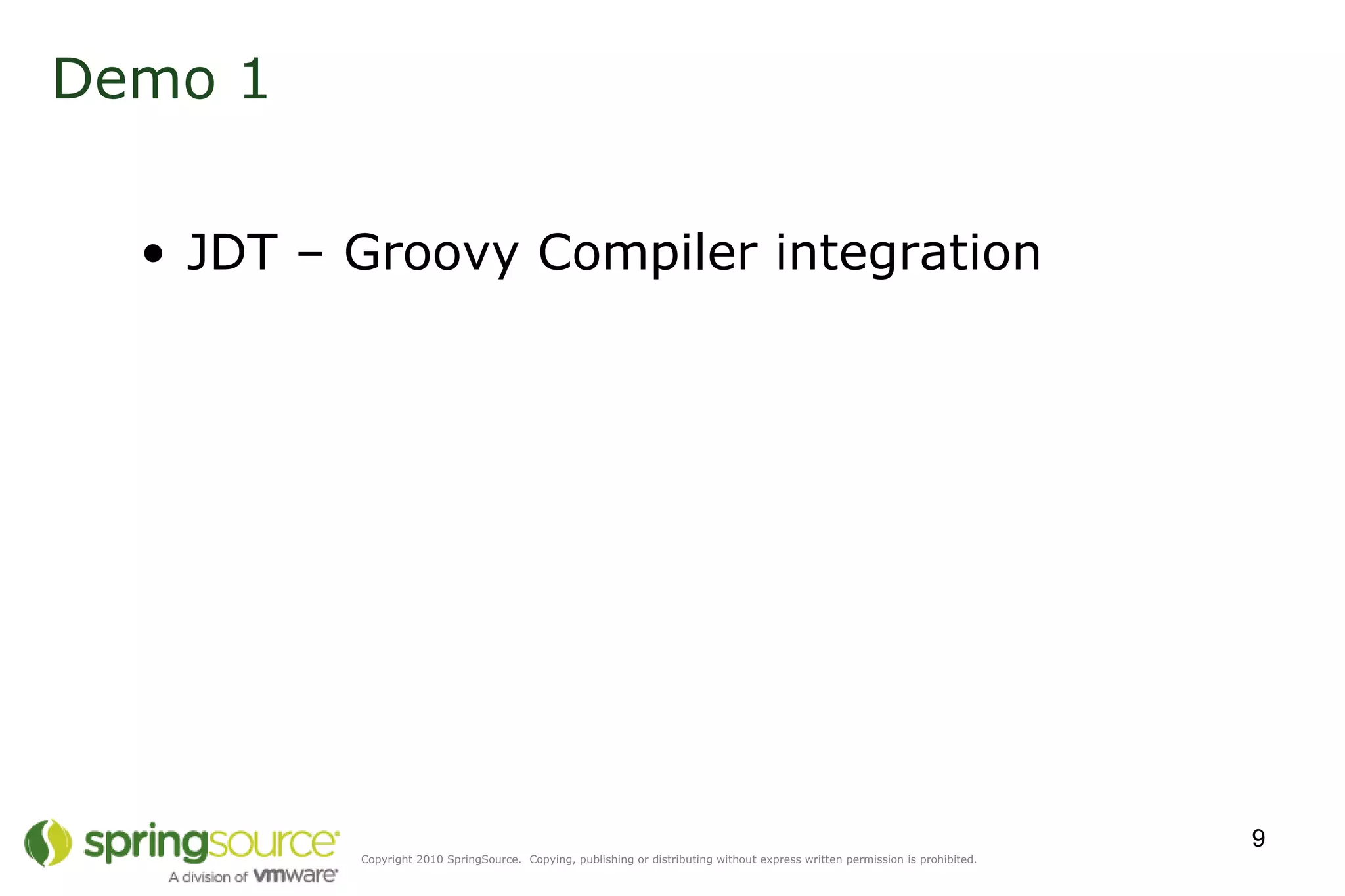 Demo 1 JDT – Groovy Compiler integration 