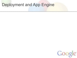 Deployment and App Engine
 