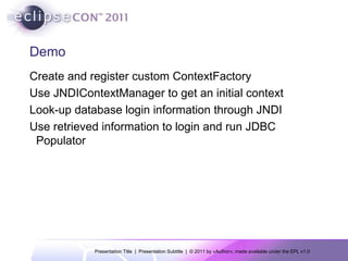 newDirectoryContext()/newDirectoryContext(Map) Search for matching InitialContextFactory services and return a wrapped version of them