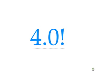 4.0!
 